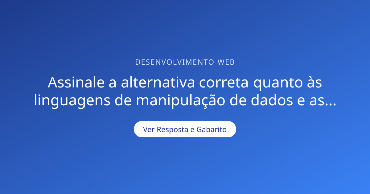 Assinale a alternativa correta quanto às linguagens de — Gabarito ...