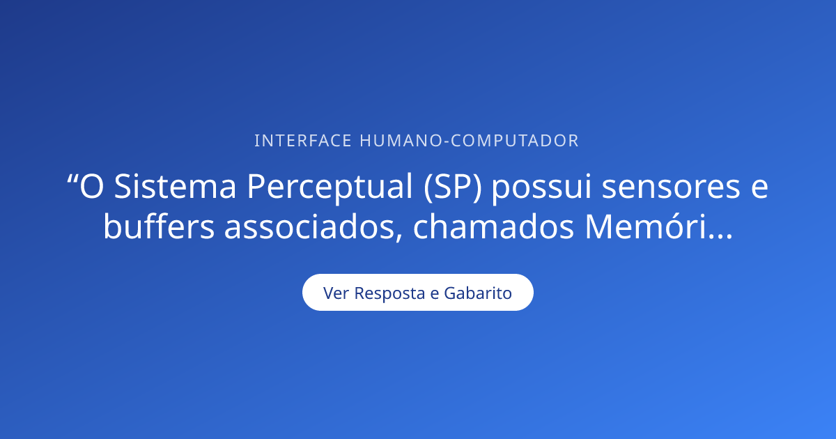 “O Sistema Perceptual (SP) possui sensores e buffe — Gabarito ...
