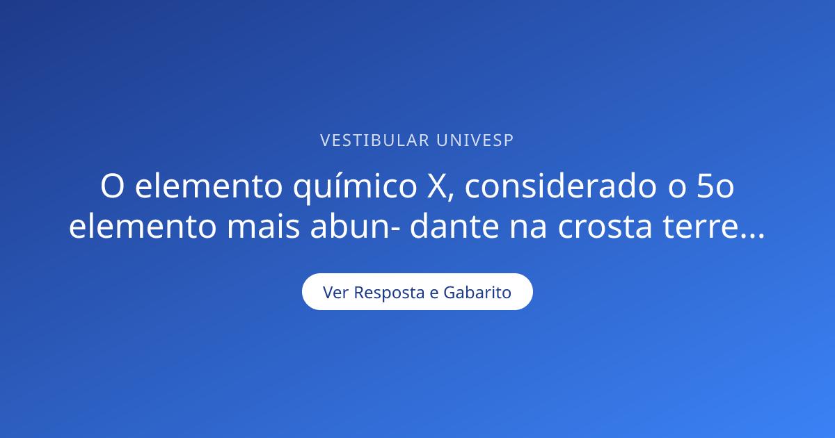 O elemento químico X, considerado o 5o elemento ma — Gabarito ...